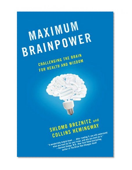 Maximum Brainpower: Challenging the Brain for Health and Wisdom