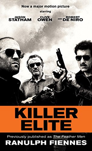 Killer Elite (previously published as The Feather Men): A Novel (Random House Movie Tie-In Books)