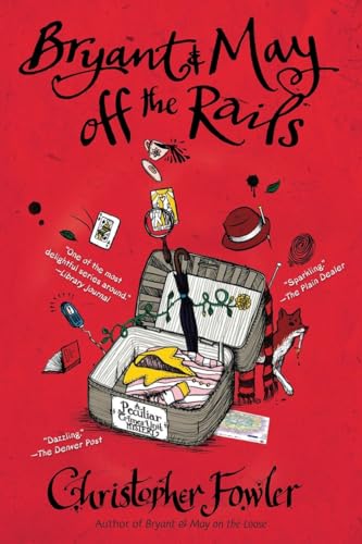 Bryant & May off the Rails: A Peculiar Crimes Unit Mystery
