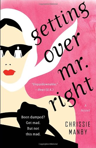 Getting Over Mr. Right: A Novel
