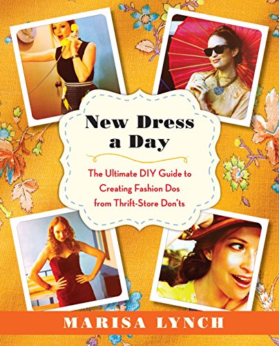 Book Cover New Dress a Day: The Ultimate DIY Guide to Creating Fashion Dos from Thrift-Store Don'ts