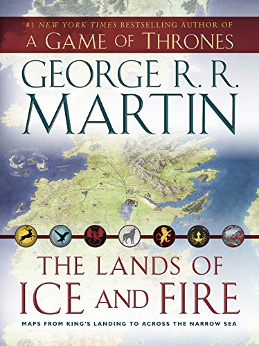 Book Cover The Lands of Ice and Fire (A Game of Thrones): Maps from King's Landing to Across the Narrow Sea (A Song of Ice and Fire)
