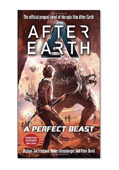 A Perfect Beast-After Earth (After Earth: Ghost Stories)