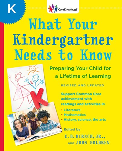 Book Cover What Your Kindergartner Needs to Know (Revised and updated): Preparing Your Child for a Lifetime of Learning (The Core Knowledge Series)