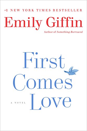 Book Cover First Comes Love: A Novel