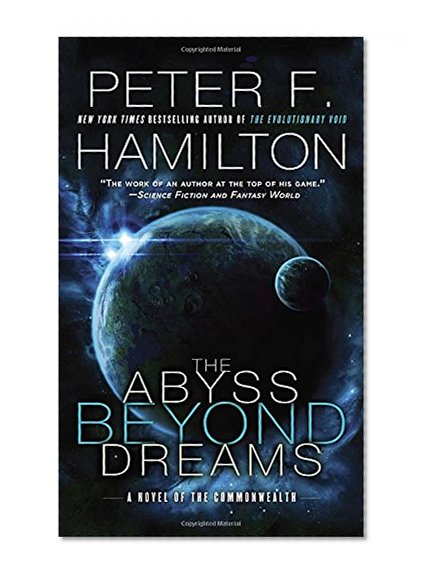 The Abyss Beyond Dreams: A Novel of the Commonwealth (Commonwealth: Chronicle of the Fallers)