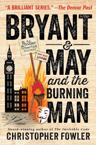 Bryant & May and the Burning Man: A Peculiar Crimes Unit Mystery
