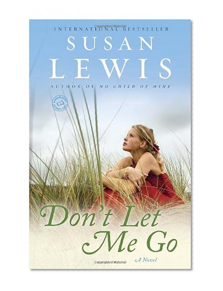 Don't Let Me Go: A Novel (Random House Reader's Circle)