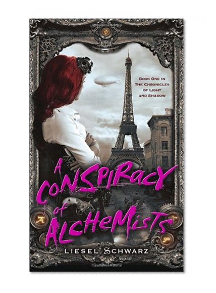 A Conspiracy of Alchemists: Book One in The Chronicles of Light and Shadow