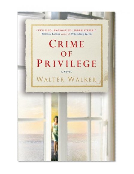 Crime of Privilege: A Novel