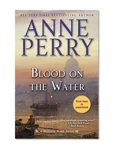 Blood on the Water: A William Monk Novel