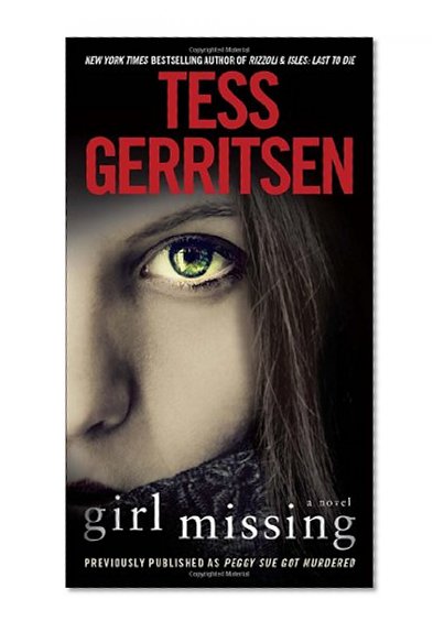Girl Missing (Previously published as Peggy Sue Got Murdered): A Novel