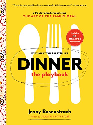 Book Cover Dinner: The Playbook: A 30-Day Plan for Mastering the Art of the Family Meal: A Cookbook