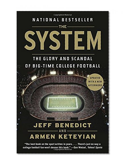 Book Cover The System: The Glory and Scandal of Big-Time College Football