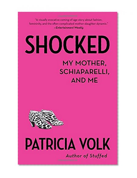 Shocked: My Mother, Schiaparelli, and Me