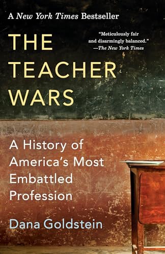 The Teacher Wars: A History of America's Most Embattled Profession
