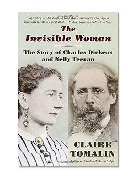 Book Cover The Invisible Woman: The Story of Nelly Ternan and Charles Dickens