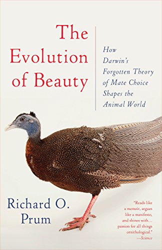 Book Cover The Evolution of Beauty: How Darwin's Forgotten Theory of Mate Choice Shapes the Animal World - and Us