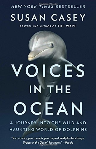 Book Cover Voices in the Ocean: A Journey into the Wild and Haunting World of Dolphins