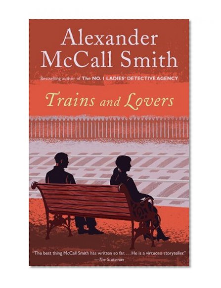 Trains and Lovers: A Novel