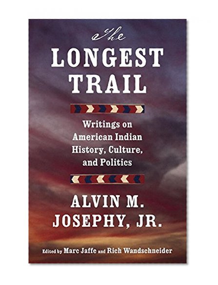 The Longest Trail: Writings on American Indian History, Culture, and Politics