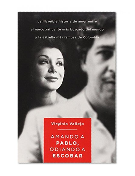 Amando a Pablo, Odiando a Escobar (Spanish Edition)