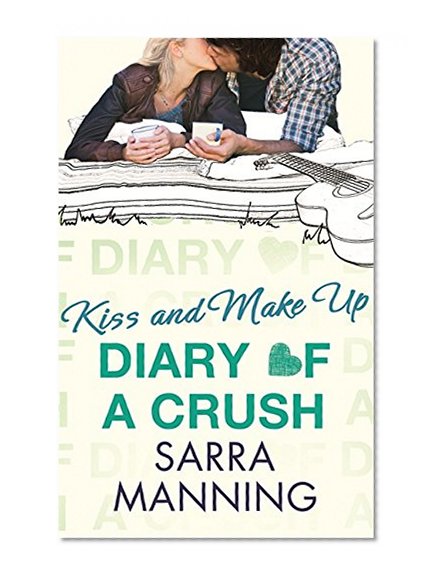 Kiss and Make Up (Diary of a Crush)
