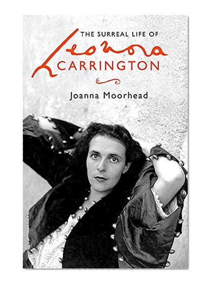 The Surreal Life of Leonora Carrington