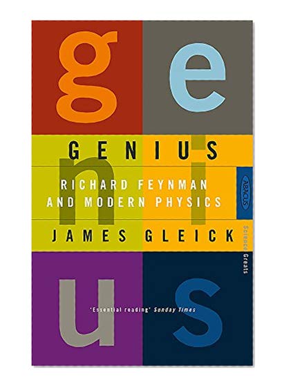 Genius: Richard Feynman and Modern Physics