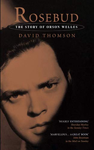 Rosebud the Story of Orson Wells