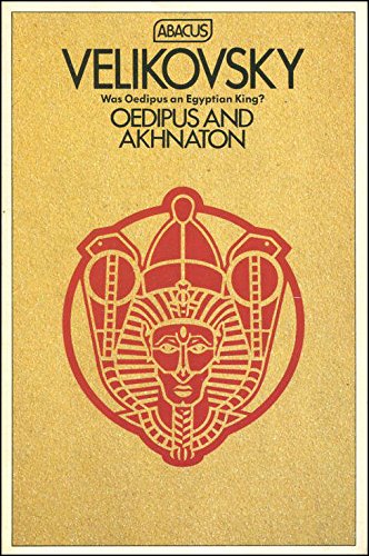 Oedipus and Akhnaton: Myth and History