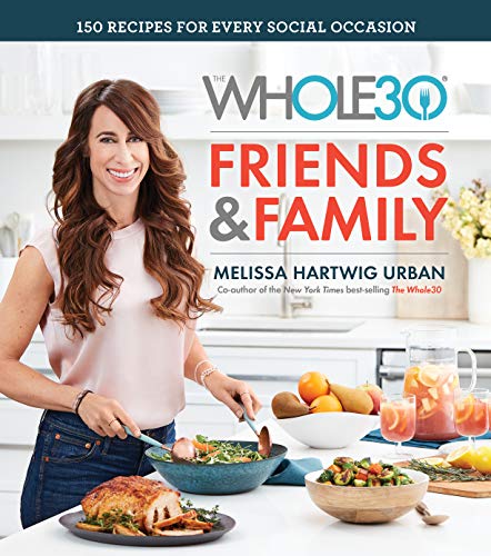 Book Cover The Whole30 Friends & Family: 150 Recipes for Every Social Occasion
