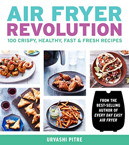 Book Cover Air Fryer Revolution: 100 Crispy, Healthy, Fast & Fresh Recipes