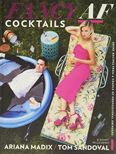 Book Cover Fancy AF Cocktails: Drink Recipes from a Couple of Professional Drinkers