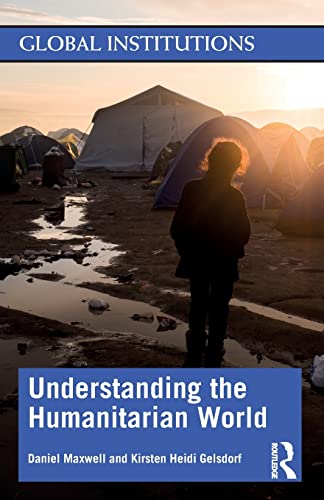 Book Cover Understanding the Humanitarian World (Global Institutions)
