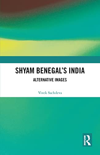 Shyam Benegal’s India: Alternative Images