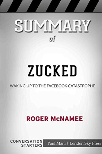 Book Cover Summary of Zucked: Waking Up to the Facebook Catastrophe: Conversation Starters