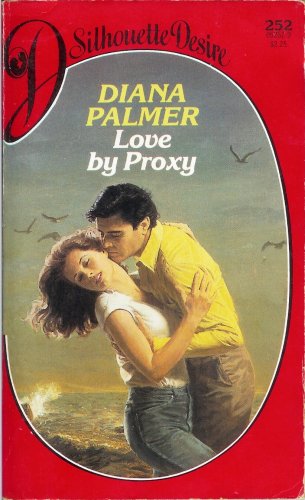 Book Cover Love by Proxy (Silhouette Desire, No 252)