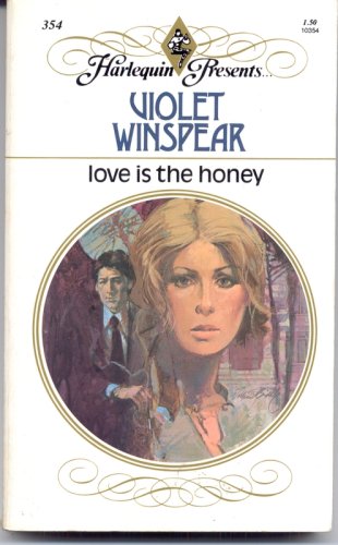 Love Is the Honey (Harlequin Presents, 354)