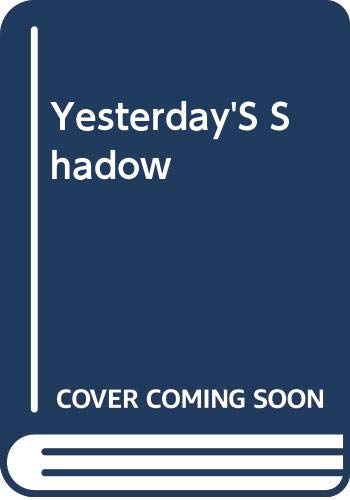 Yesterday's Shadow
