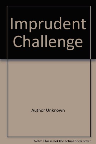 Imprudent Challenge