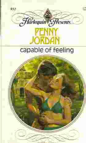 Capable Of Feeling (Harlequin Presents # 931)
