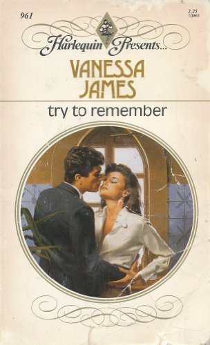 Try to Remember (Harlequin Presents, No. 961)
