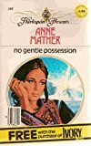 No Gentle Possession