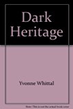 Dark Heritage