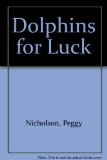 Dolphins For Luck (Harlequin Presents, No 764)