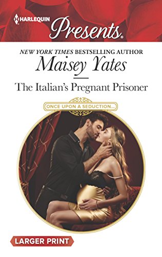 The Italian's Pregnant Prisoner (Once Upon a Seduction..., 3)