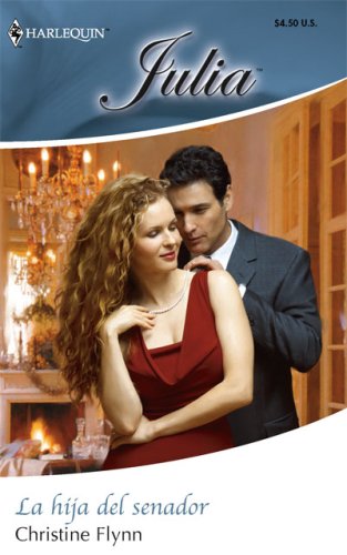 La Hija Del Senador: (The Senator's Daughter) (Spanish Edition)