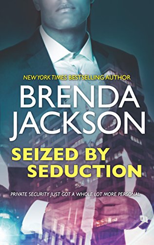 Book Cover Seized by Seduction: A Compelling Tale of Romance, Love and Intrigue (The Protectors)