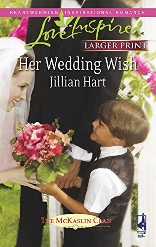 Her Wedding Wish (The McKaslin Clan: Series 3, Book 6) (Larger Print Love Inspired #447)